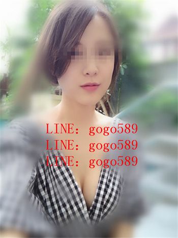 熱  線 LINE：gogo589  全  台  灣  約  妹 服 務_北部茶訊、魚訊