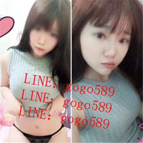 熱  線 LINE：gogo589  全  台  灣  約  妹 服 務_北部茶訊、魚訊